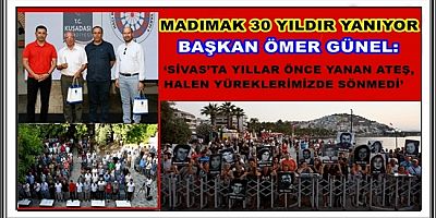 MADIMAK 30 YILDIR YANIYOR