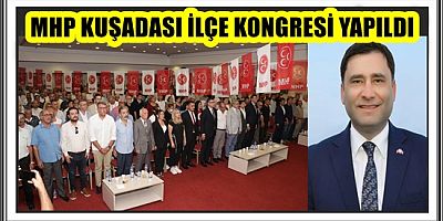 MHP KUŞADASI İLÇE KONGRESİ YAPILDI