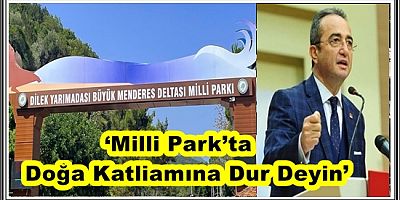 ‘Milli Park’ta Doğa Katliamına Dur Deyin’