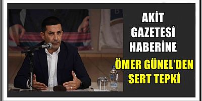 ÖMER GÜNEL’DEN SERT TEPKİ
