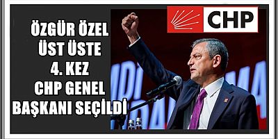 ÖZGÜR ÖZEL ÜST ÜSTE 4. KEZ CHP GENEL BAŞKANI SEÇİLDİ