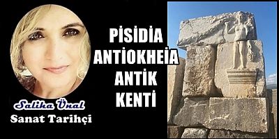 PİSİDİA ANTİOKHEİA ANTİK KENTİ