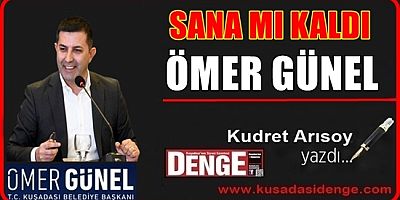 SANA MI KALDI ÖMER GÜNEL?