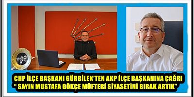 “ SAYIN MUSTAFA GÖKÇE MÜFTERİ SİYASETİNİ BIRAK ARTIK”