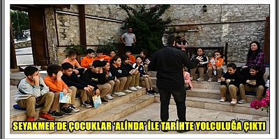 SEYAKMER’DE ÇOCUKLAR ‘ALİNDA’ İLE TARİHTE YOLCULUĞA ÇIKTI