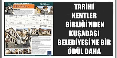TARİHİ KENTLER BİRLİĞİ’NDEN KUŞADASI BELEDİYESİ’NE BİR ÖDÜL DAHA