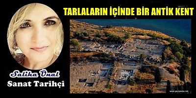 TARLALARIN İÇİNDE BİR ANTİK KENT