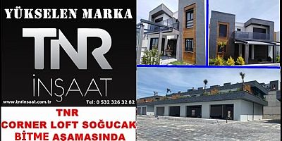 TNR CORNER LOFT SOĞUCAK’IN BİRİNCİ VE İKİNCİ ETABI BİTTİ