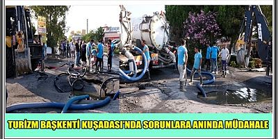 TURİZM BAŞKENTİ KUŞADASI’NDA SORUNLARA ANINDA MÜDAHALE