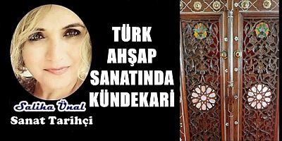 TÜRK AHŞAP SANATINDA KÜNDEKARİ 