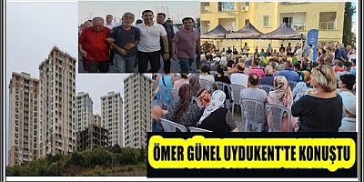 UYDUKENT’TE ÇÖZÜM BAŞKAN ÖMER GÜNEL İLE VAR 