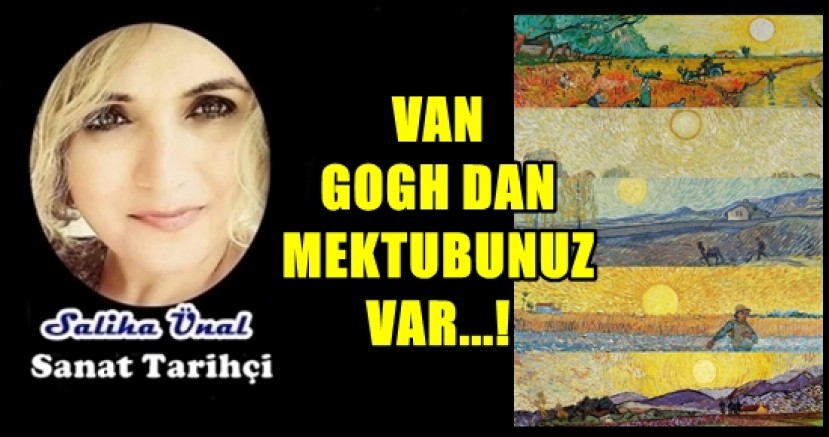 VAN GOGH DAN MEKTUBUNUZ VAR...!