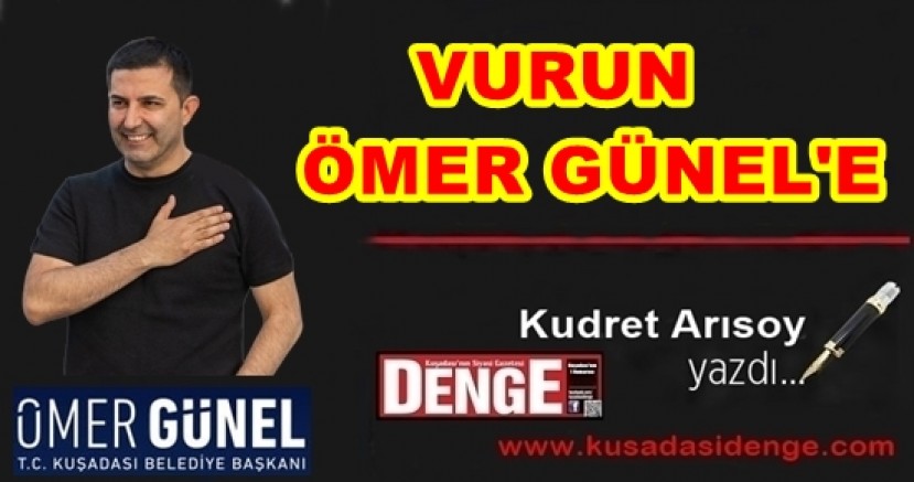  VURUN ÖMER GÜNEL’E